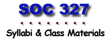 Soc 327 Syllabi and  Class Materials