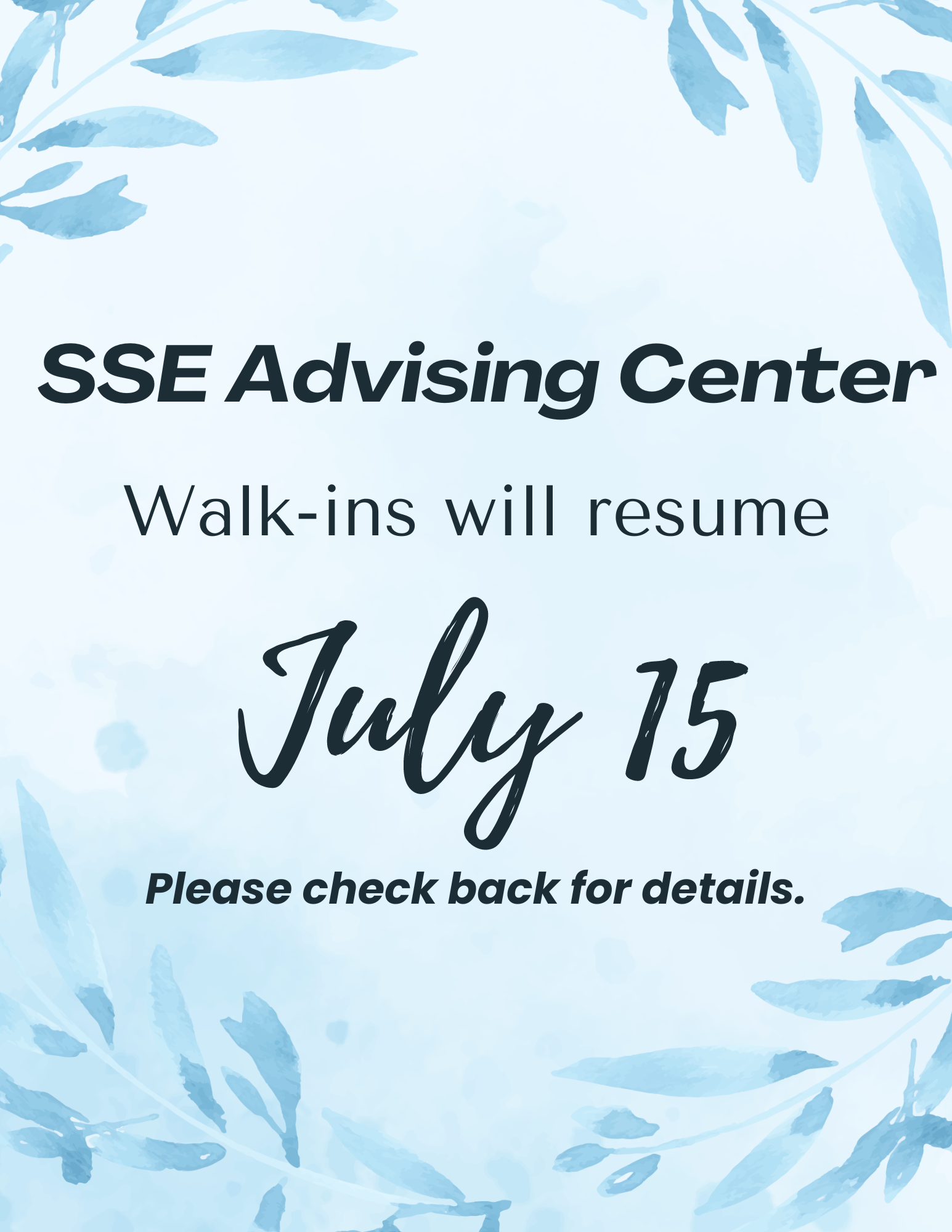 SSE Walk-ins will resume July 15.