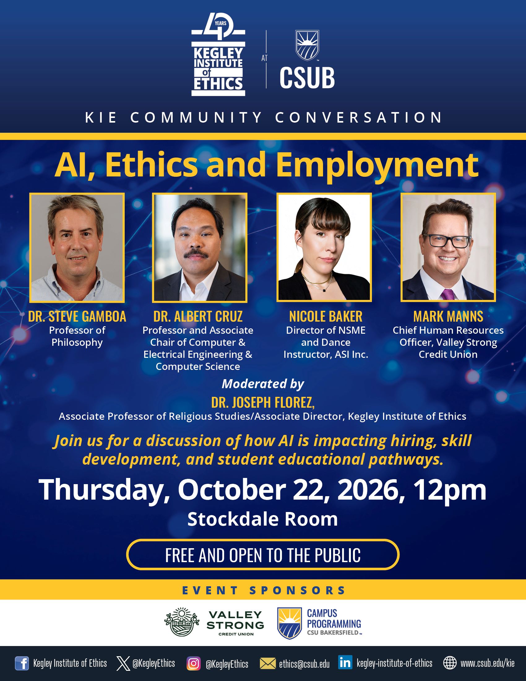 Flyer for “AI, Ethics and Employment,” a Kegley Institute of Ethics Community Conversation featuring Dr. Steve Gamboa, Dr. Albert Cruz, Nicole Baker, and Mark Manns, moderated by Dr. Joseph Florez. Thursday, October 22, 2026, at noon in CSUB’s Stockdale Room. Free and open to the public.