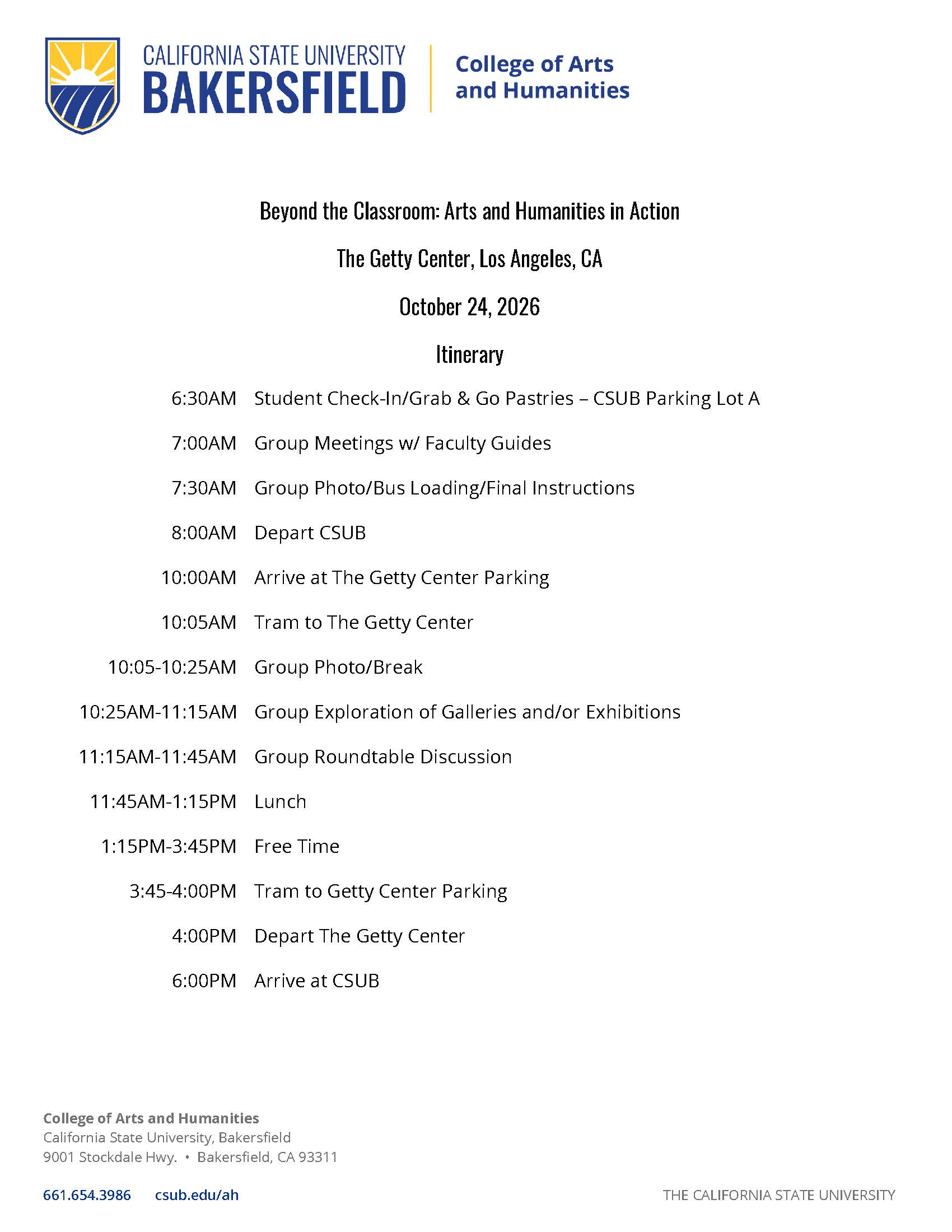 Itinerary for “Beyond the Classroom: Arts and Humanities in Action” at the Getty Center in Los Angeles on October 24, 2026. The schedule includes student check-in and breakfast at 6:30 a.m., group meetings and bus departure from CSUB at 8:00 a.m., arrival at the Getty at 10:00 a.m., gallery and exhibition exploration, a roundtable discussion, lunch, free time, and departure at 4:00 p.m., with arrival back at CSUB scheduled for 6:00 p.m. The graphic includes California State University, Bakersfield and College of Arts and Humanities branding.
