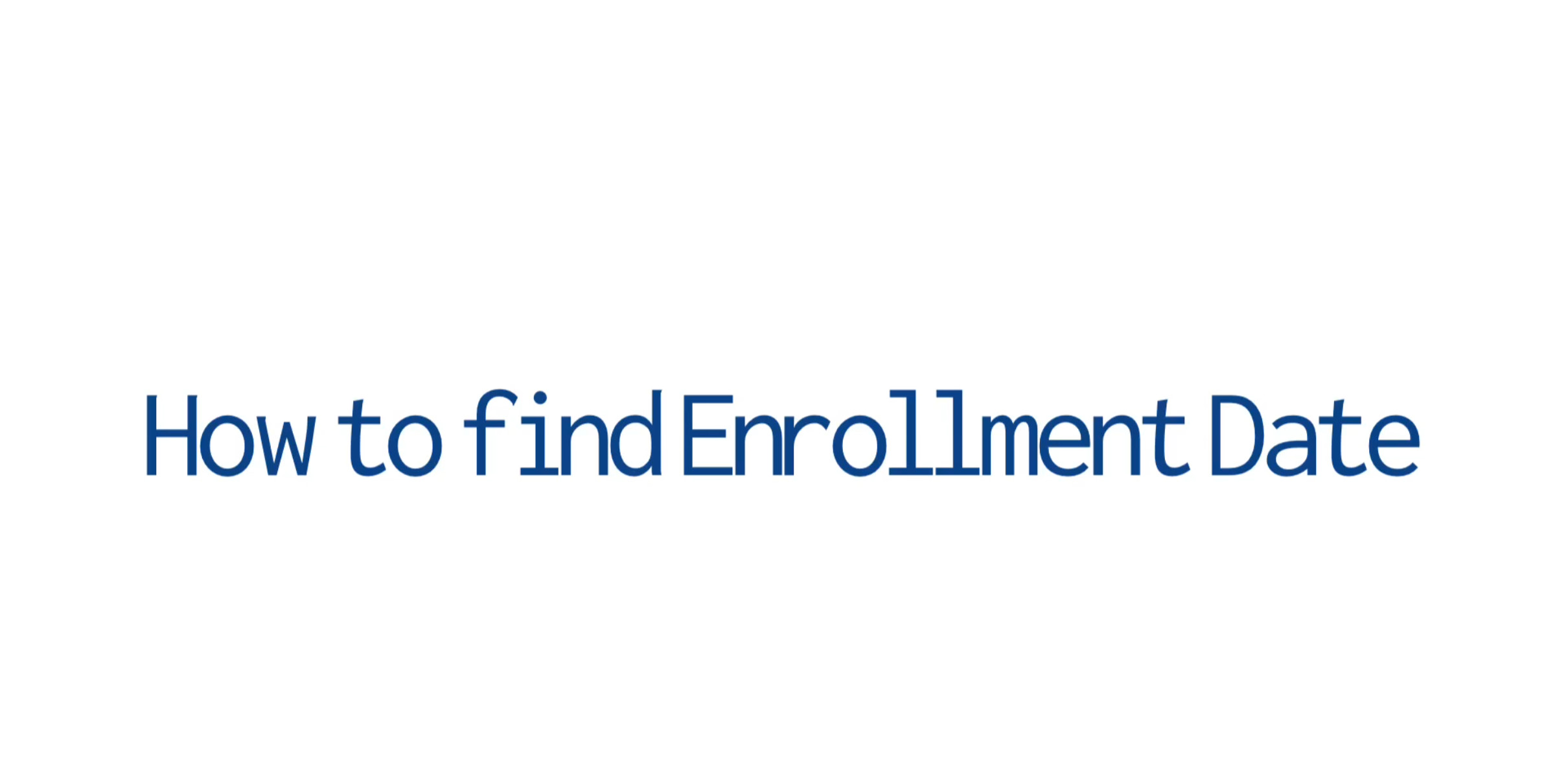 How to Find an Enrollment Date