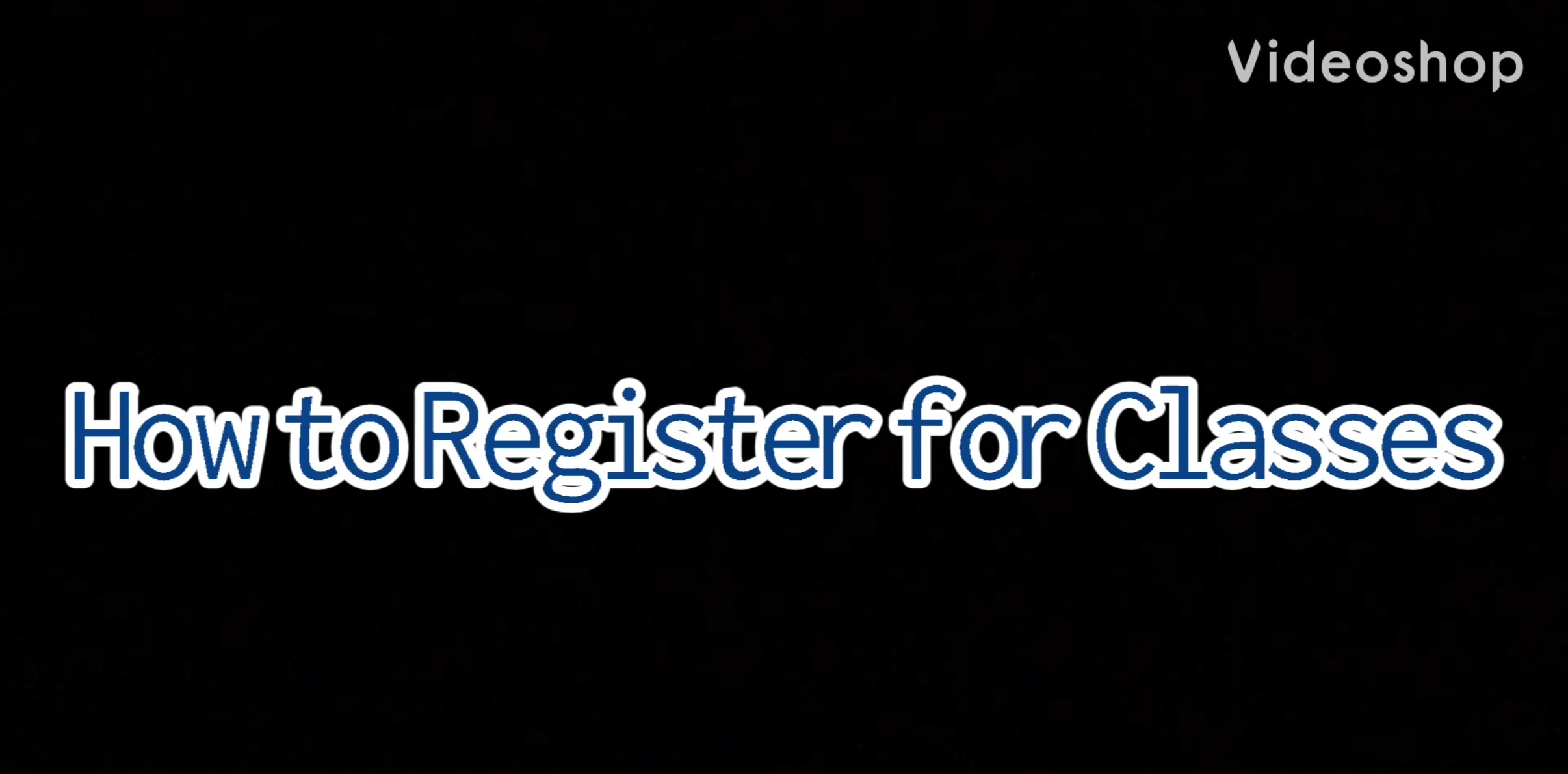 How to Register for Classes