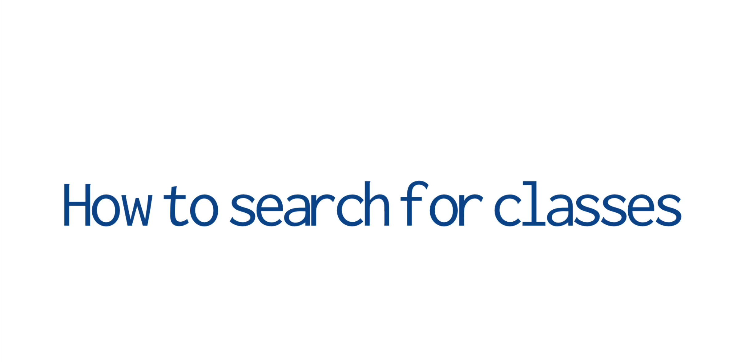 How to Search for Classes