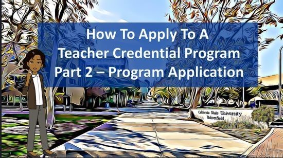 How to apply to a Teacher Credential Program, Part 2, Program Application