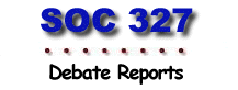 SOC 327 debate reports
